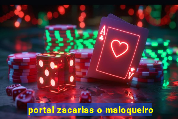 portal zacarias o maloqueiro